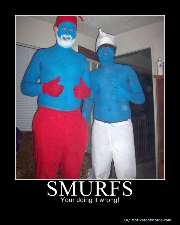 Smurfs - You're doing it wrong!