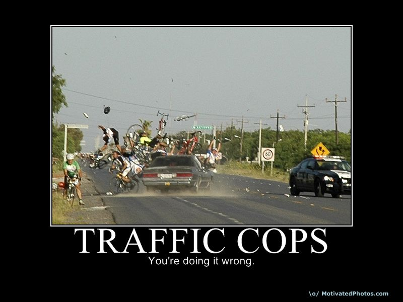 Traffic Cops - You're doing it wrong!